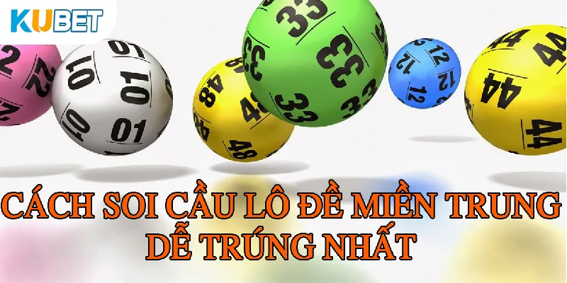 Hướng dẫn soi cầu miền trung chi tiết