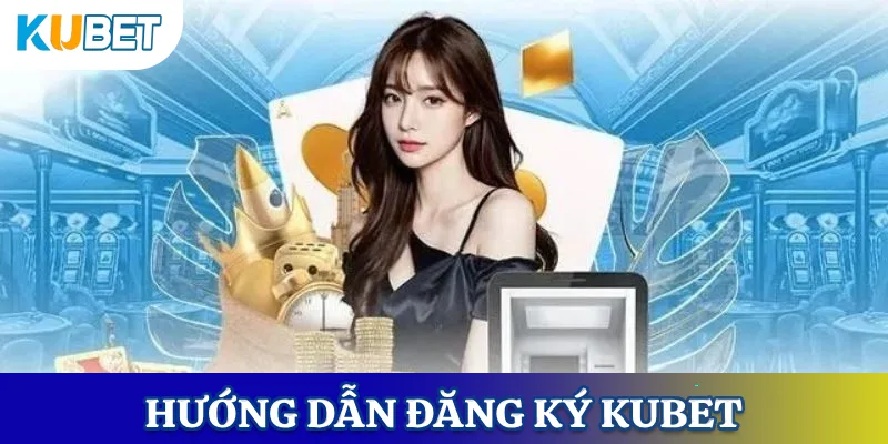 Điều kiện để thực hiện đăng ký KUBET