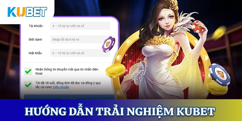 Hướng dẫn tham gia KUBET