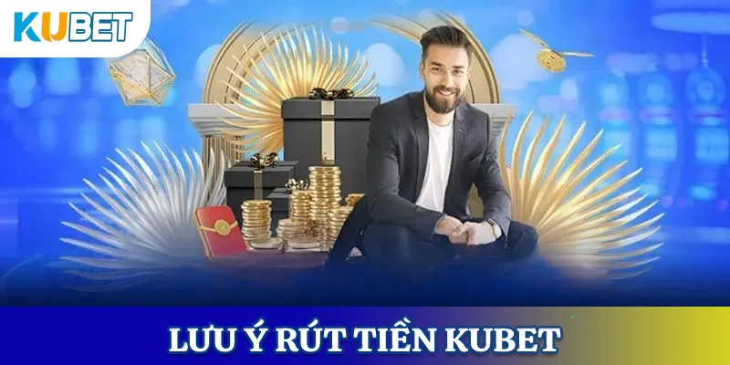 Một số lưu ý khi rút tiền