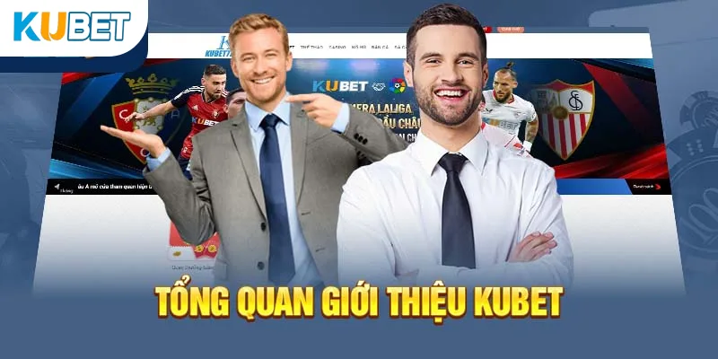 Sơ lược về sân chơi uy tín KUBET