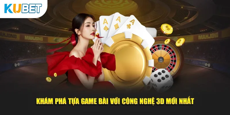 Top những tựa game Ku 3D Games phổ biến nhất