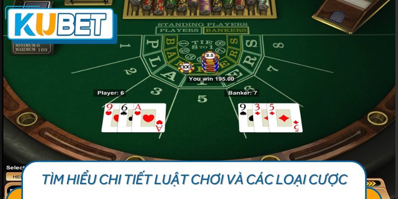 Tìm Hiểu Chi Tiết Luật Chơi và Các Loại Cược